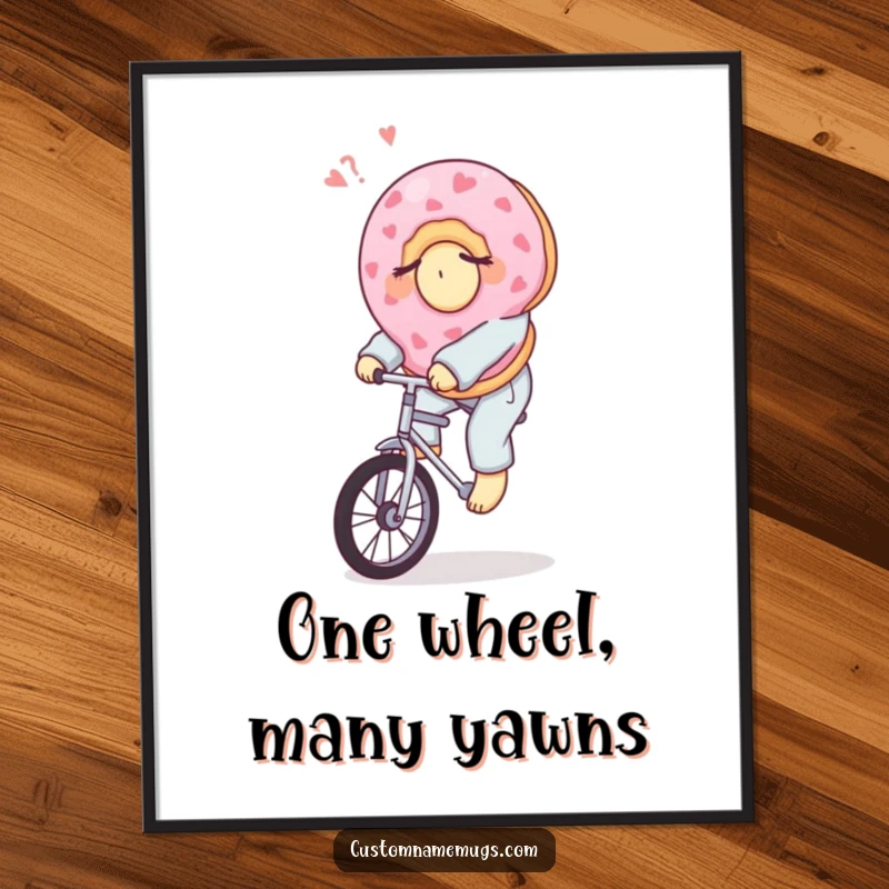 Funny digital art print of a sleepy donut in pajamas attempting to ride a unicycle, capturing a humorous moment of morning effort.