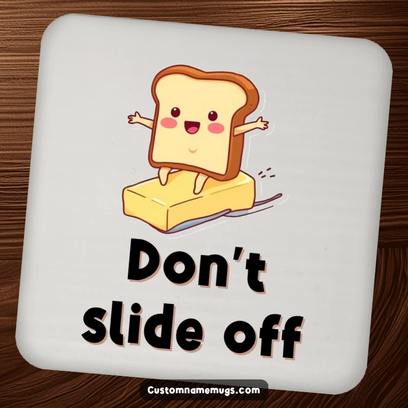 Funny drink coaster with a cheerful toast character surfing a runaway pat of butter, protecting surfaces with a humorous design.
