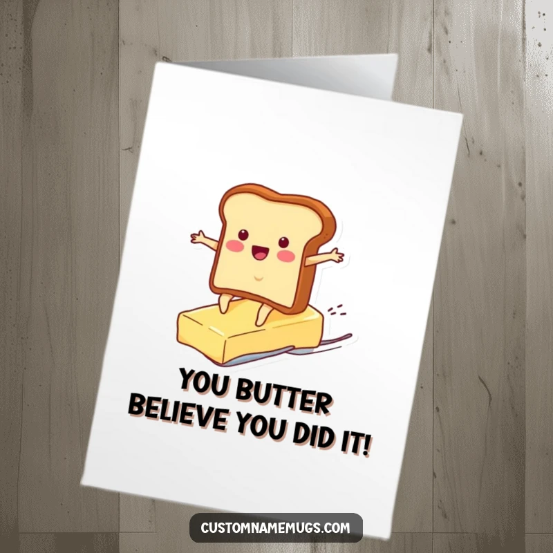 Funny free printable congratulations card showing a toast character celebrating success by surfing on butter.