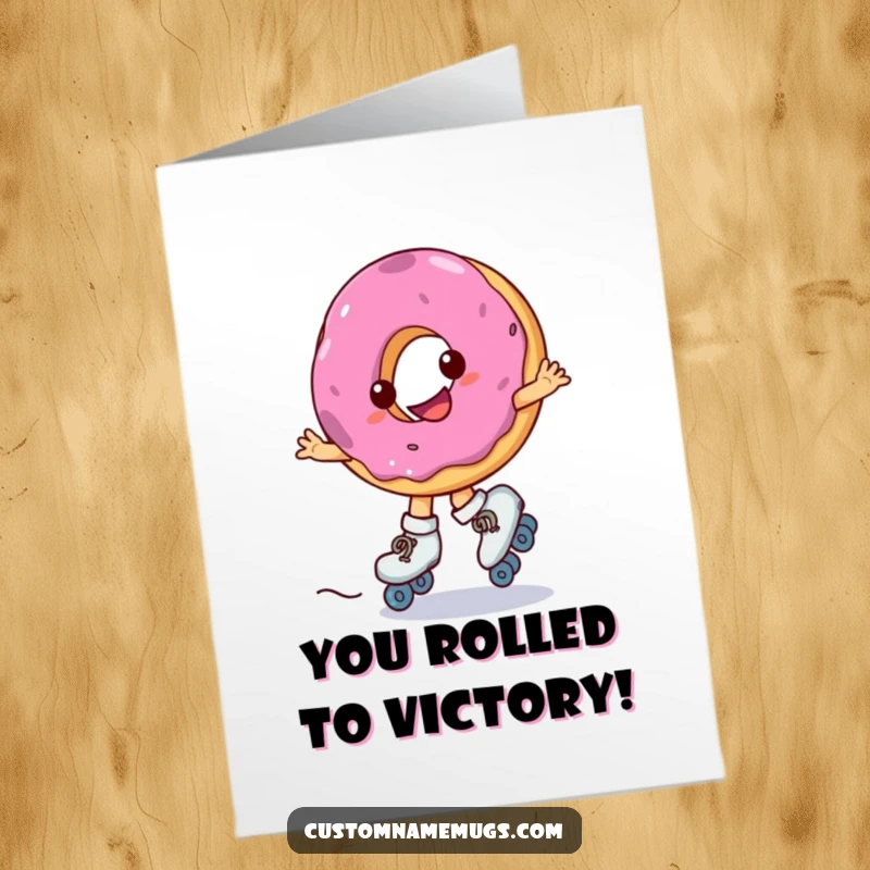 Free printable congratulations card featuring a smiling donut on roller skates spinning erratically, symbolizing a fun and successful accomplishment.