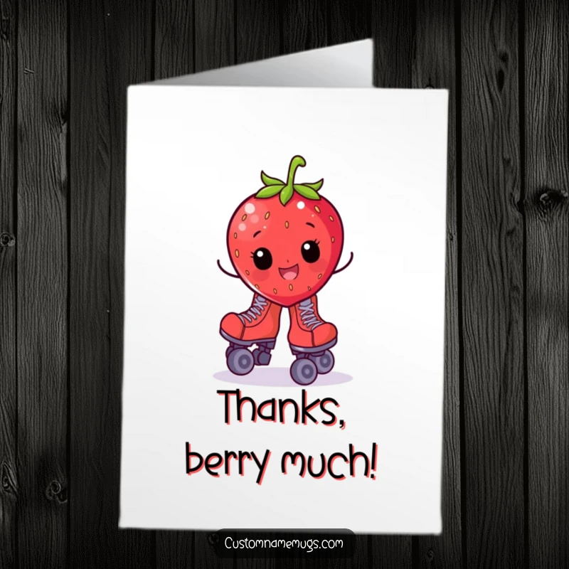Funny Free Printable Thank You Card: A cheerful strawberry character wearing giant roller skates, wobbling but happy.